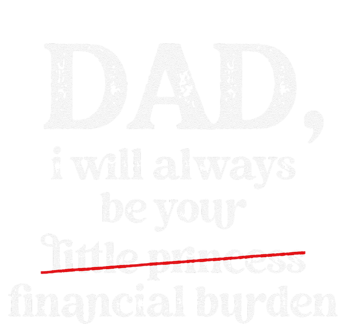 Dad I Will Always Be Your Financial Burden Funny Dad Yupoong Adult 5-Panel Trucker Hat