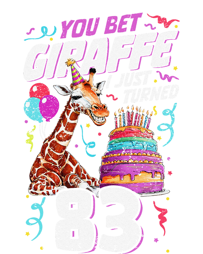 You Bet Giraffe I Just Turned 83 Funny 83rd Birthday T-Shirt