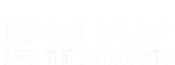 Deport Trump Keep The Immigrants Button