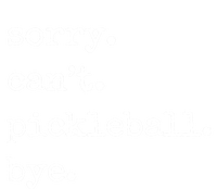 Funny Pickleball Sorry CanT Pickleball Bye Sport Distressed Gift T-Shirt