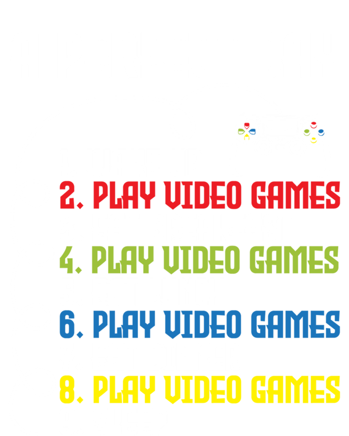 A Perfect Day Funny Gaming Gamer Video Game Meaningful Gift T-Shirt