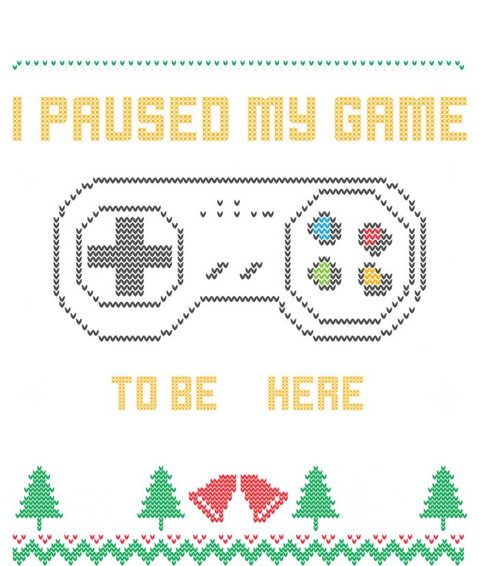 I Paused My Game To Be Here Gaming Ugly Christmas Gift Tall Sweatshirt