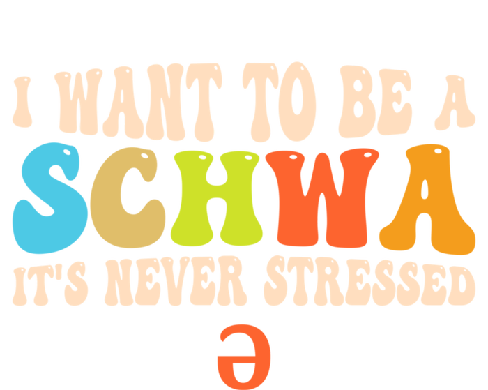 I Want To Be A Schwa ItS Never Stressed Science Of Reading Great Gift Toddler Sweatshirt