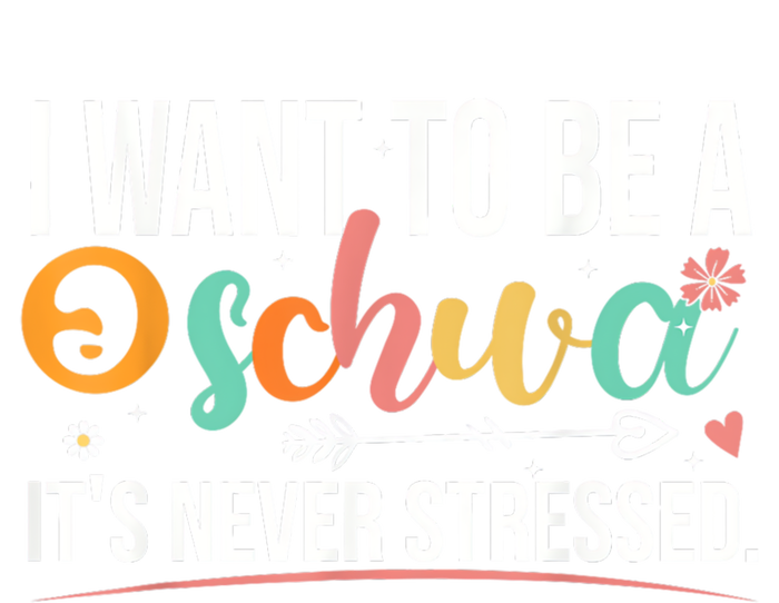 I Want To Be A Schwa ItS Never Stressed Science Of Reading Funny Gift T-Shirt