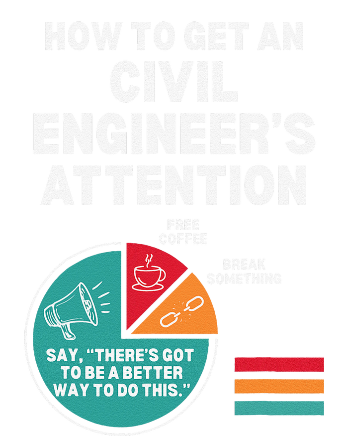 How To Get Engineers Attention Funny Civil Engineering T-Shirt