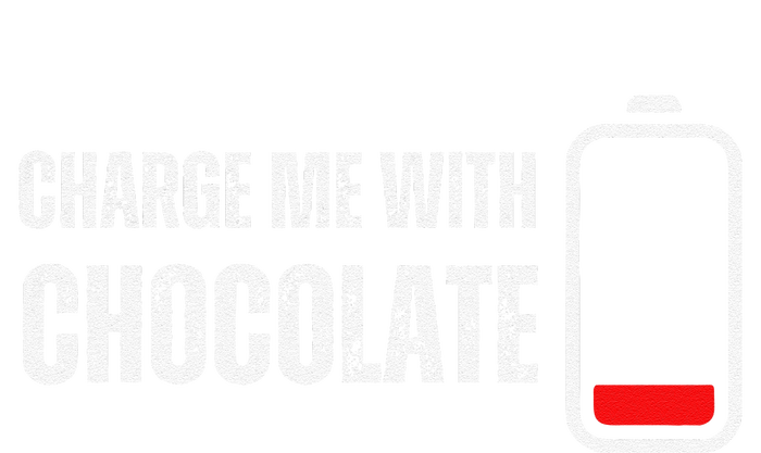 Charge Me With Chocolate Funny Chocolate Lover T-Shirt