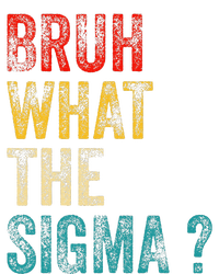 What The Sigma Bruh Funny Saying Adult Sarcastic Meme Quote Yupoong Adult 5-Panel Trucker Hat