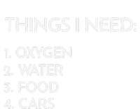 Car Guy Things I Need Oxygen And Cars Funny Auto Enthusiast T-Shirt