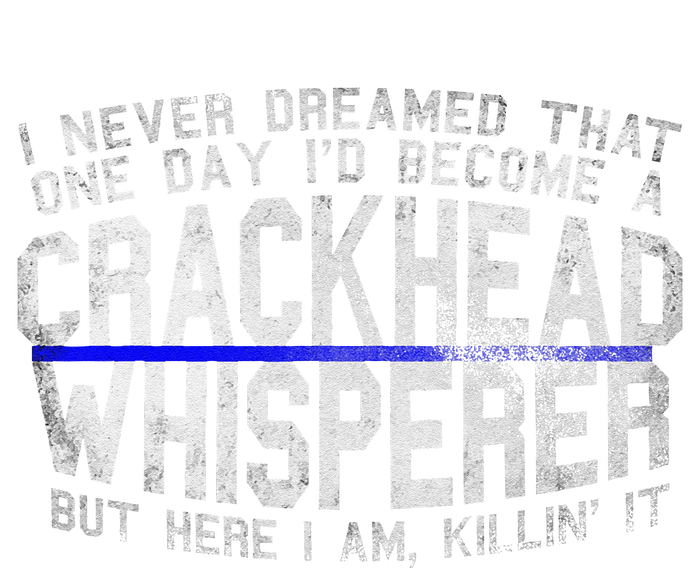 Law Enforcement Officer Funny Outlaw Whisperer Dream Quote T-Shirt