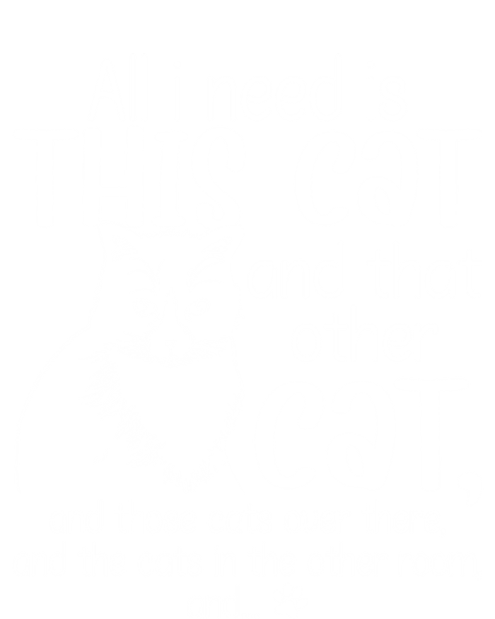 All I Need Is This Cat And That Other Cat And Those Cats Funny Gift Doggie Tank