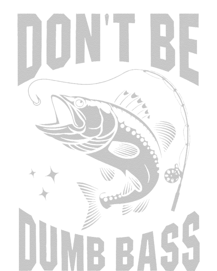 Classic DonT Be A Dumb Bass Funny Fishing Dad Bass Fish T-Shirt