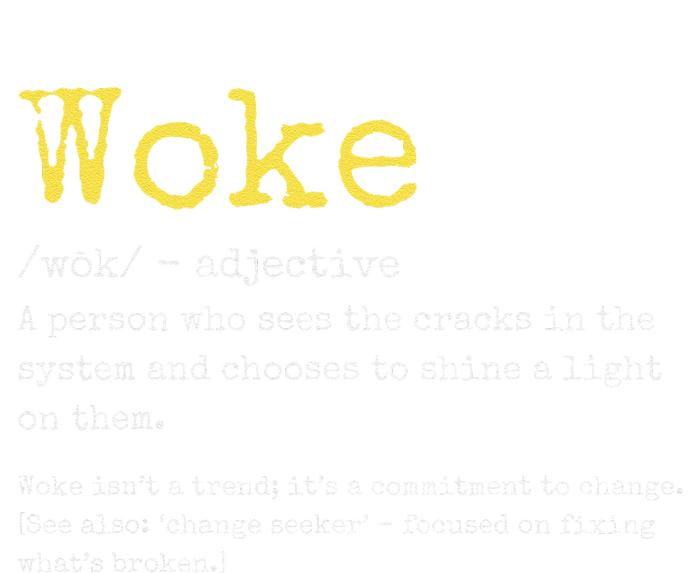 Woke Definition Funny New Thinking Politically Informed T-Shirt