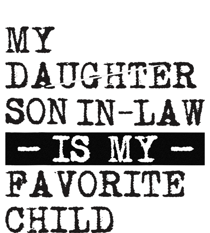 My Son In Law Is My Favorite Child Funny Replaced Daughter Tall Long Sleeve T-Shirt