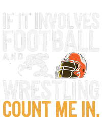 If It Involves Football And Wrestling Count Me In Long Sleeve Shirt