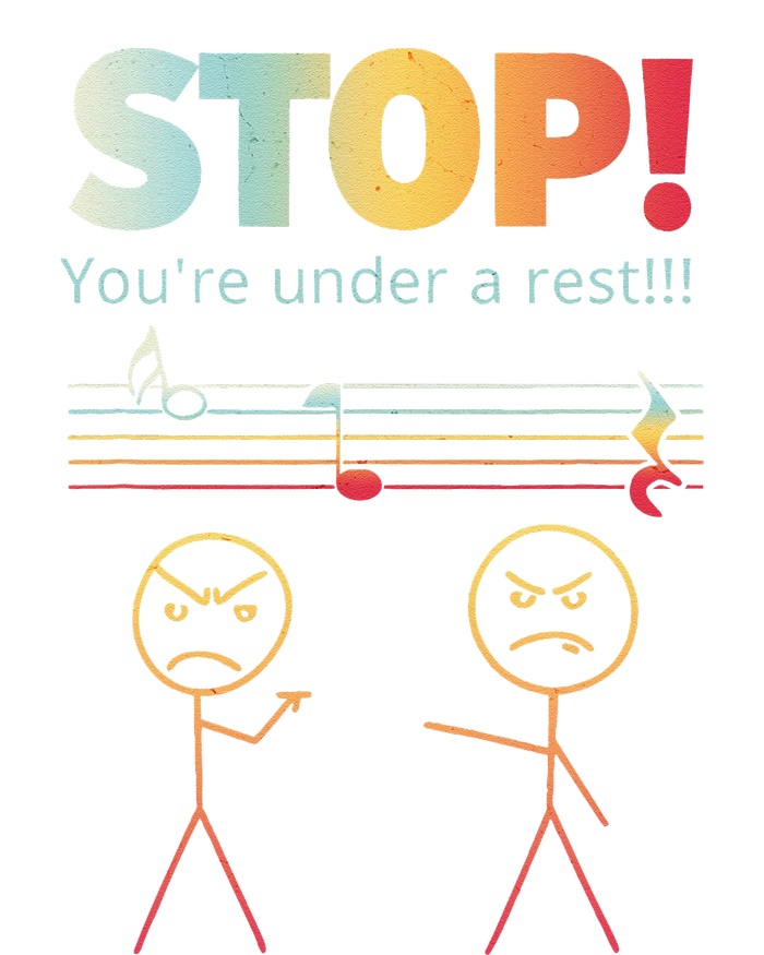 Stop You Are Under A Rest Funny Stickmusic Node Musician T-Shirt