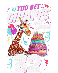 You Bet Giraffe I Just Turned 82 Funny 82nd Birthday T-Shirt