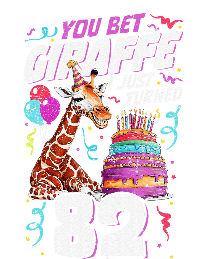 You Bet Giraffe I Just Turned 82 Funny 82nd Birthday T-Shirt