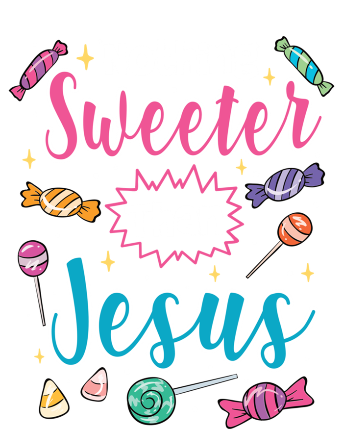 Nothing Sweeter Than Jesus Christian Faith Candy Meaningful Gift T-Shirt