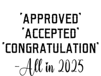 Retro Approved Accepted Congratulation All In 2025 Funny T-Shirt