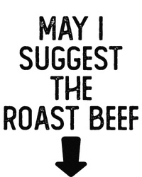 May I Suggest The Roast Beef Funny Embarrassing Adult Humor T-Shirt