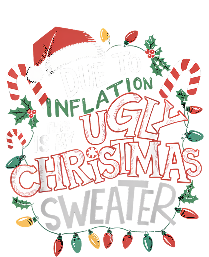 Due To Inflation Ugly Christmas Sweaters For Women Funny T-Shirt