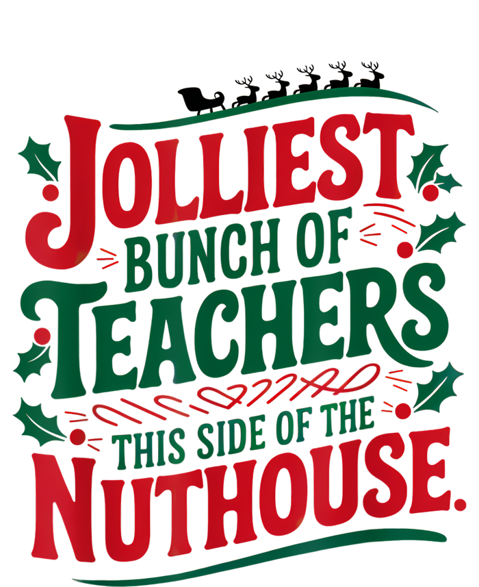 Jolliest Teacher This Side Of The Nuthouse T-Shirt