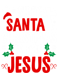 Silly Santa Christmas Is For Jesus Christmas Humor Lover Gift T-Shirt