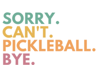 Sorry CanT Pickleball Bye Funny Gift T-Shirt