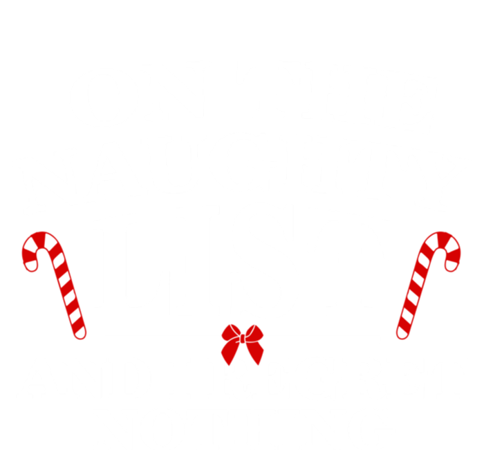 On The Naughty List And I Regret Nothing Funny Xmas T-Shirt