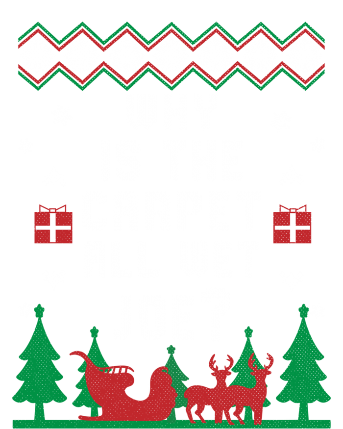 Trump 2020 Why Is The Carpet All Wet Joe Christmas Trump Cute Gift T-Shirt