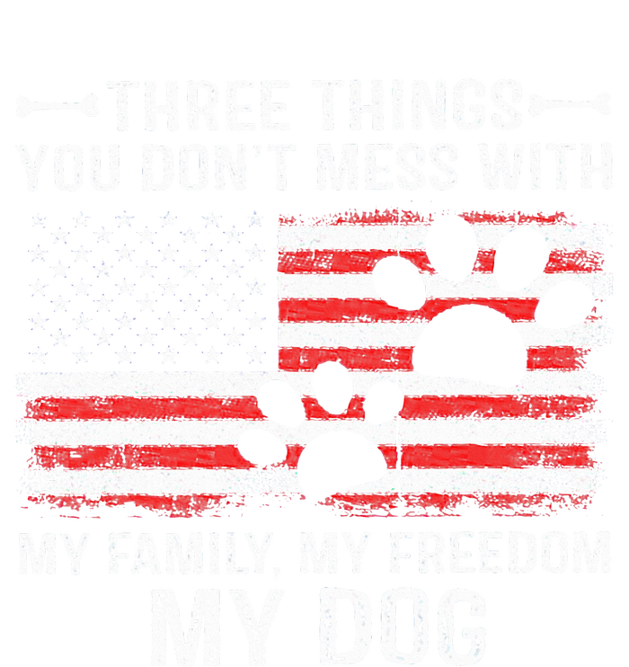 Three Things You DonT Mess With My Family My Freedom My Dog Cooling Performance Crew T-Shirt