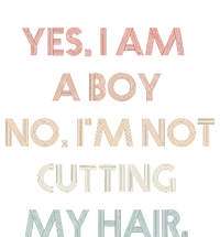 Yes I Am A Boy No IM Not Cutting My Long Hair T-Shirt