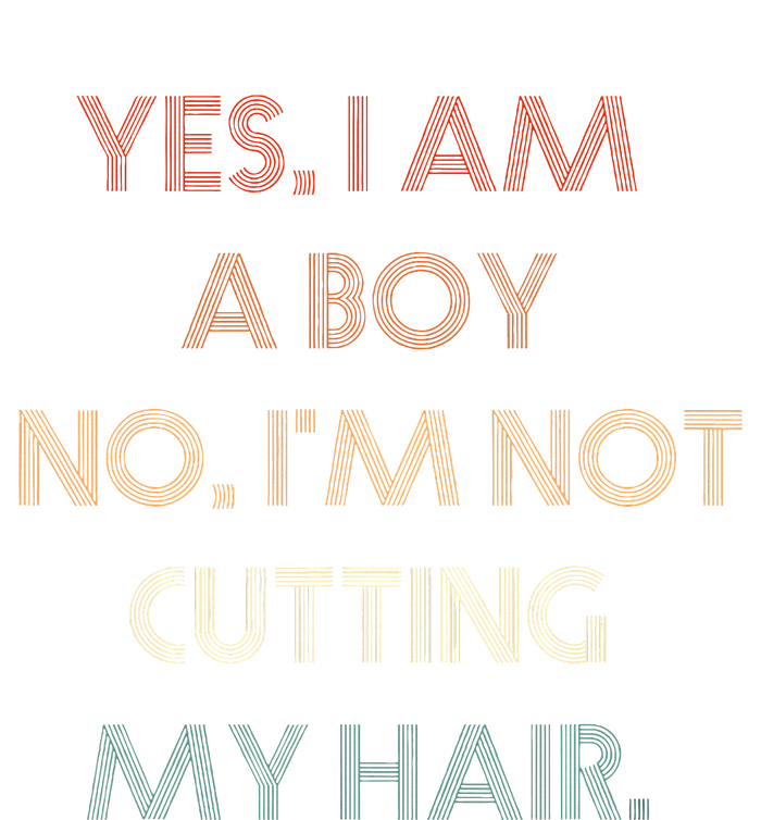 Yes I Am A Boy No IM Not Cutting My Long Hair T-Shirt