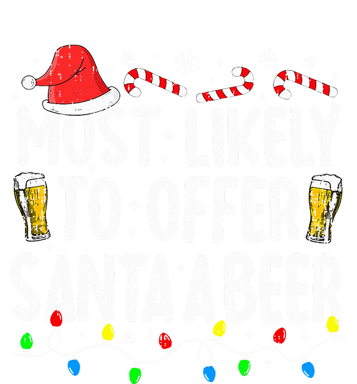 Most Likely To Offer Santa A Beer Funny Drinking Christmas T-Shirt