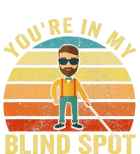 YouRe In My Blind Spot Blind People Person Vintage Legacy Cool Fit Booney Bucket Hat