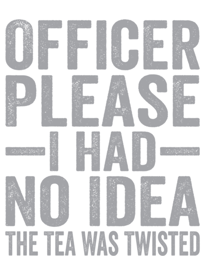 Retro Officer Please I Had No Idea The Tea Was Twisted Funny Great Gift T-Shirt