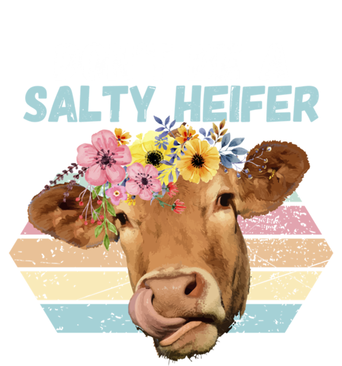 Vintage Farm Humour DonT Be A Salty Heifer Gift Idea Gift T-Shirt