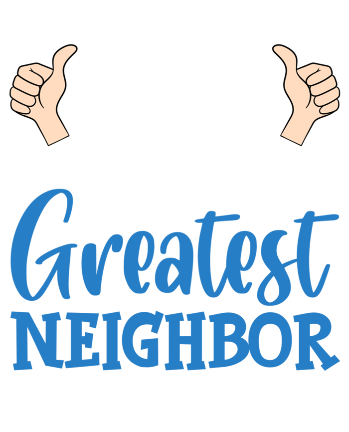 Best Neighbor Ever Greatest Local WorldS Greatest Neighbor Funny Gift Zip Tote Bag