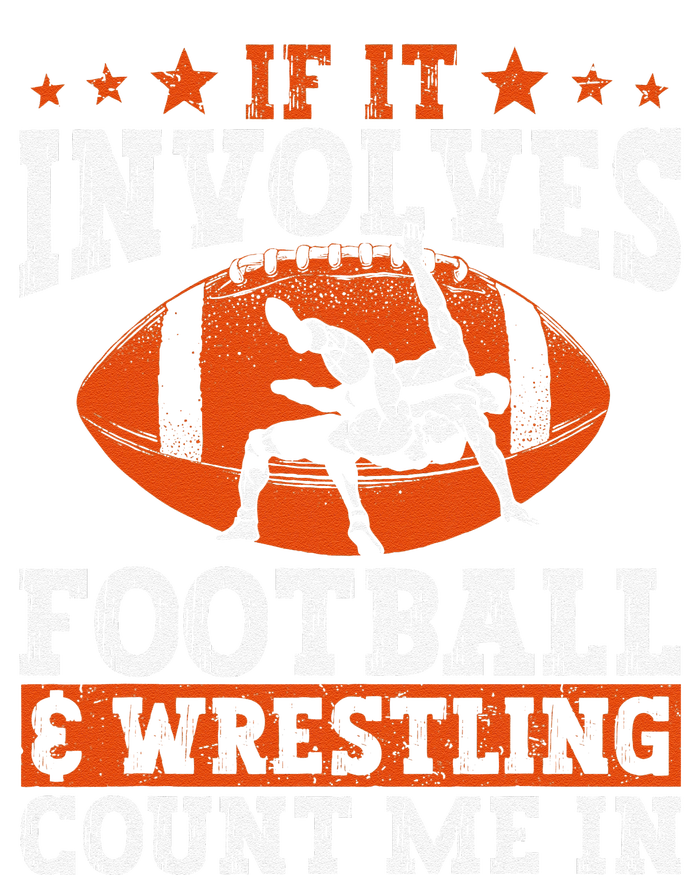 Funny If It Involves Football And Wrestling Count Me Fan T-Shirt