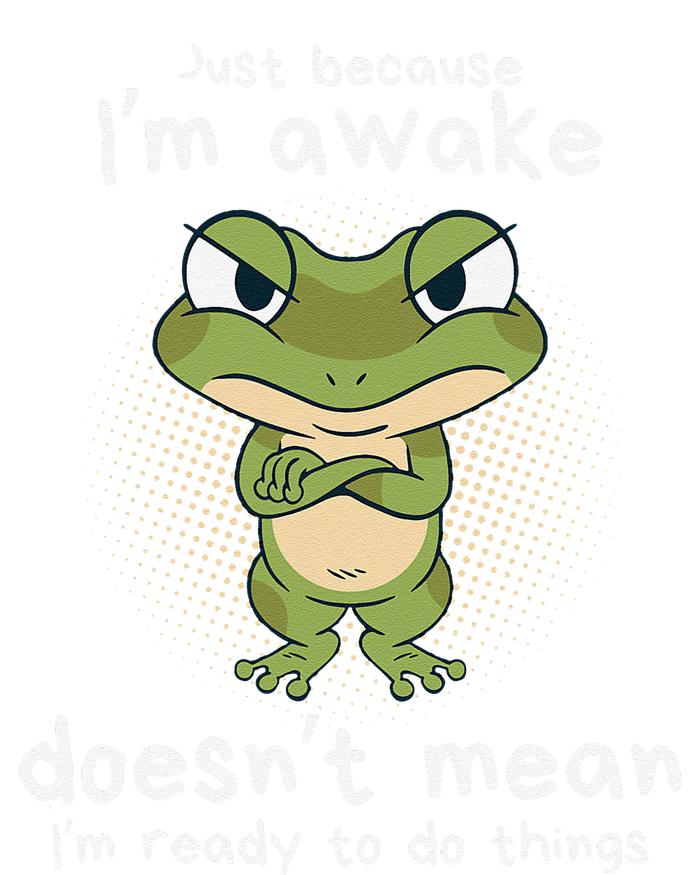 Just Because IM Awake Funny Angry Frog Humor Pajama T-Shirt