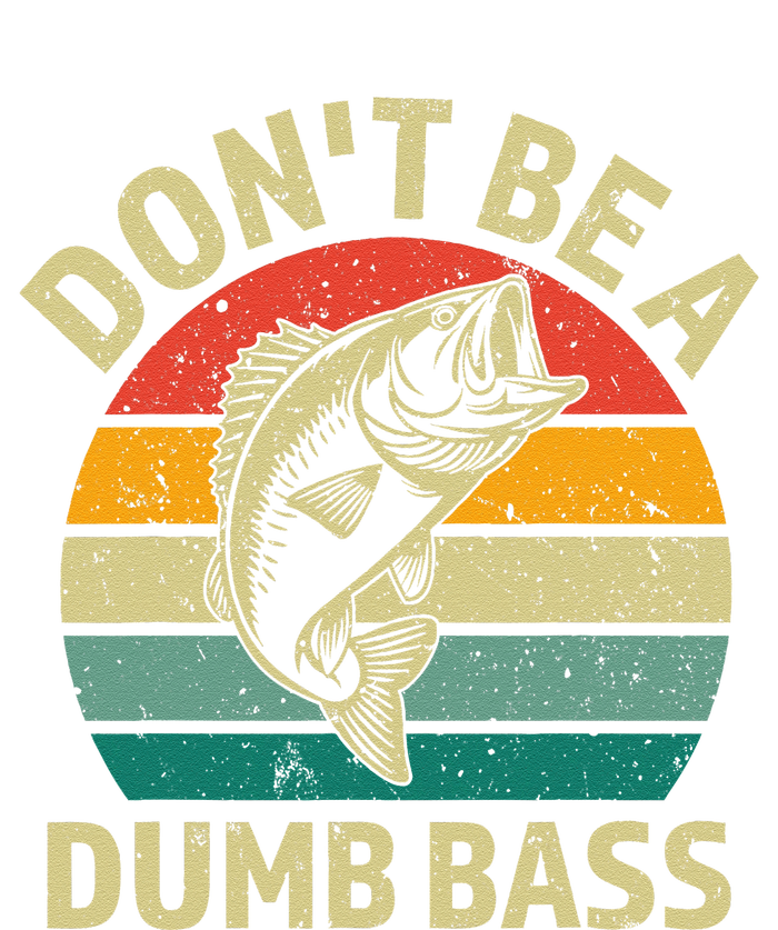 DonT Be A Dumb Bass Funny Fishing Quote Funny Fishing Meme T-Shirt