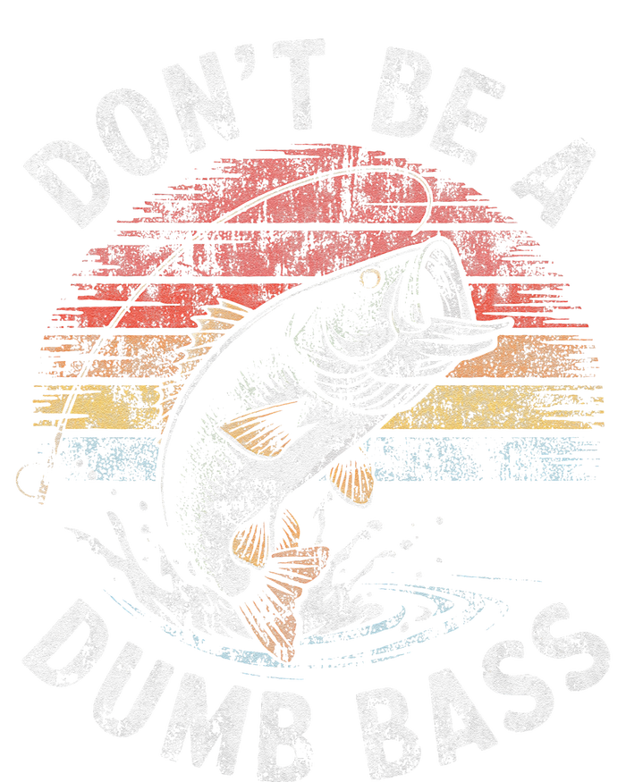 Funny Fishing Dont Be Dumb Bass Funny Dad Fisherman T-Shirt