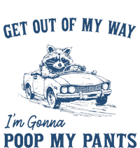 Get Out Of My Way Gonna Poop My Pants Funny Racoon Retro T-Shirt