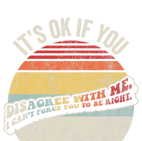 ItS Ok If You Disagree With Me T-Shirt