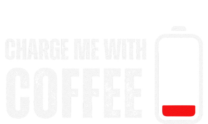 Charge Me With Coffee Funny Caffeine Coffee Lover T-Shirt