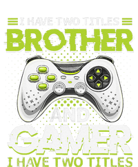 Funny I Have Two Titles Brothers And Gamer Video Game T-Shirt