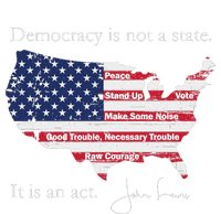 Democracy Is Not A State It Is An Act John Lewis T-Shirt