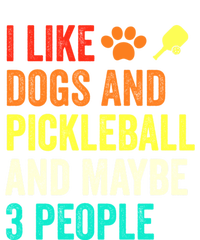 I Like Dogs Pickleball And Maybe 3 People Retro Saying Funny Meaningful Gift T-Shirt