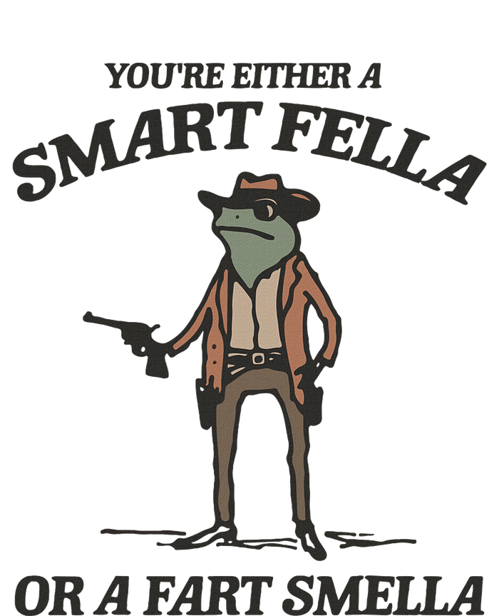 YouRe Either A Smart Fella Or A Fart Smella Vintage Frog T-Shirt