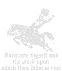 Fornicate Thyself And The Steed Upon Which Thou Didst Arrive T-Shirt